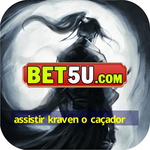 assistir kraven o caçador